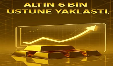 Altın 6 Bin Üstüne Yaklaştı! Gram Altın Ne Kadar Oldu?