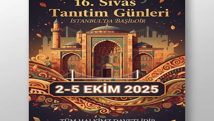 16. Sivas Tanıtım Günleri İstanbul’da Başlıyor (2-5 Ekim 2025)
