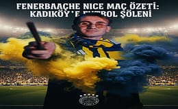 Fenerbahçe  Nice Maç Özeti: Kadıköy’de Futbol Şöleni