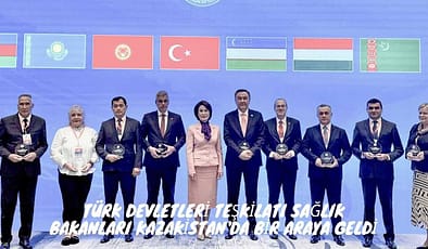 Türk Devletleri Teşkilatı Sağlık Bakanları Kazakistan’da Bir Araya Geldi