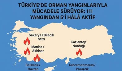 Türkiye’de Orman Yangınlarıyla Mücadele Sürüyor: 111 Yangından 5’i Hâlâ Aktif