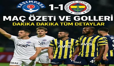 Kasımpaşa-Fenerbahçe 1-1 bitti! Maç özeti ve golleri: Dakika dakika tüm detaylar