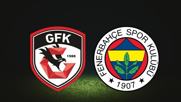 GAZİANTEP FK – FENERBAHÇE MAÇI NE ZAMAN, SAAT KAÇTA, HANGİ KANALDA?