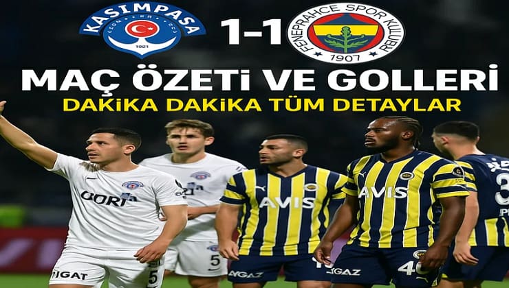 Kasımpaşa-Fenerbahçe 1-1 bitti! Maç özeti ve golleri: Dakika dakika tüm detaylar