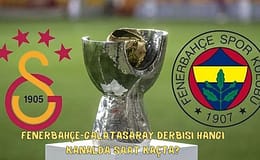 Fenerbahçe-Galatasaray Derbisi hangi kanalda Saat Kaçta?