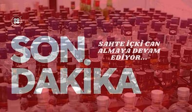 Ankara ve İstanbul’da Sahte İçki Faciası: Can Kaybı 103’e Yükseldi