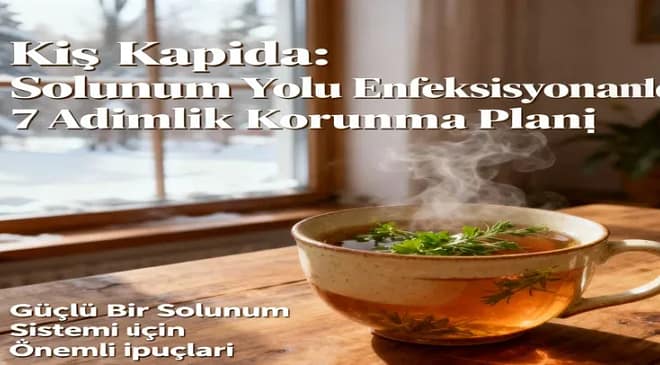 Kış Kapıda: Solunum Yolu Enfeksiyonlarında Erken Uyarı, Risk Grupları ve 7 Adımlık Korunma Planı