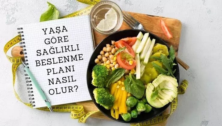 Yaşa Göre Sağlıklı Beslenme Planı Nasıl Olur?