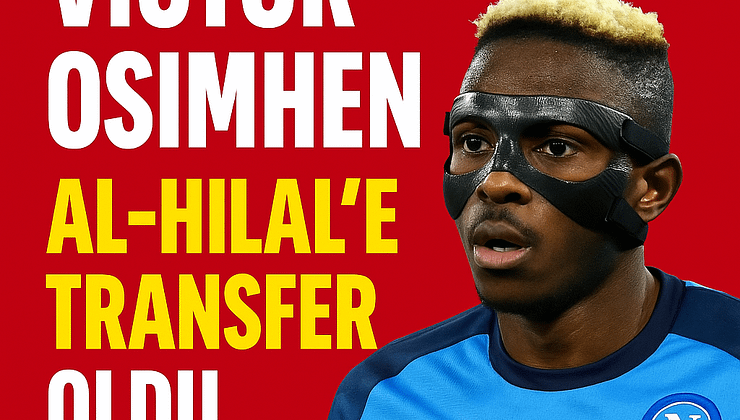 Victor Osimhen, Al-Hilal’e transfer oldu.