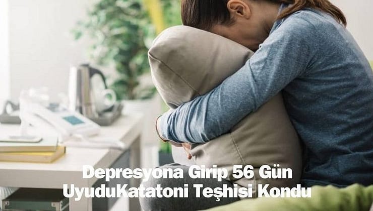 Depresyona Girip 56 Gün Uyudu: Katatoni Teşhisi Kondu