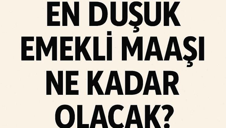 En Düşük Emekli Maaşı Ne Kadar Olacak?