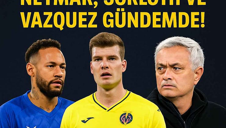 Fenerbahçe Transferde Gözünü Zirveye Dikti: Neymar, Sörloth ve Vazquez Gündemde!