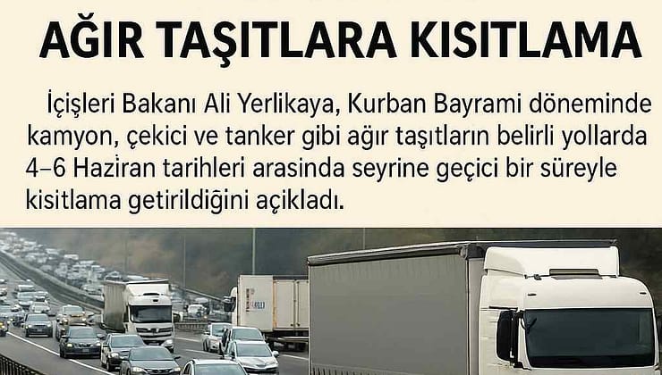 Bayramda  Trafik Tedbirleri: 4-6 Haziran’da Ağır Taşıtlara Kısıtlama