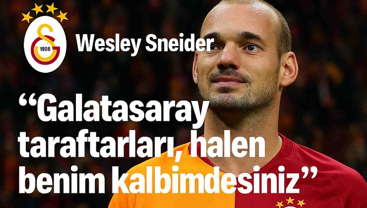 Wesley Sneijder’den Galatasaray Taraftarına : “Halen Kalbimdesiniz”